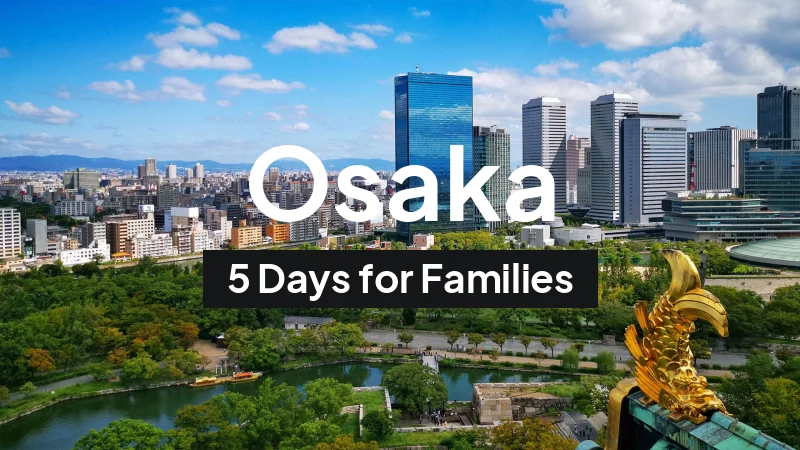 Osaka, Japan: 5-Day City Trip in May