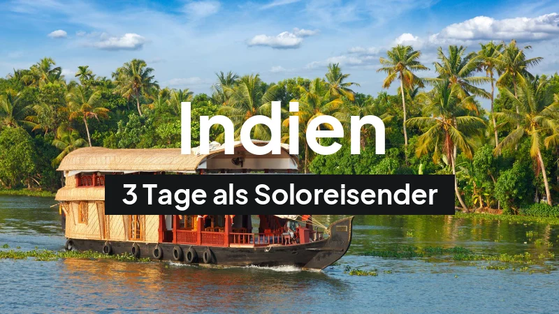 Indien-Rundreise im Juli: 3-Tage-Route als Soloreisender