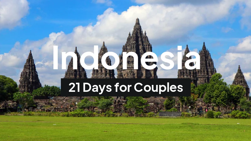 Indonesia Itinerary in August: 21-Day Route for Couples