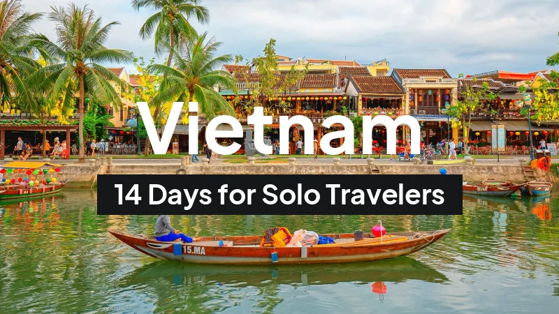 Vietnam Itinerary in April: 14-Day Route for Solo Travelers