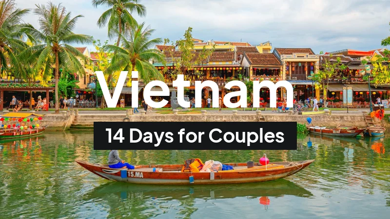 Vietnam Itinerary in March: 14-Day Route for Couples